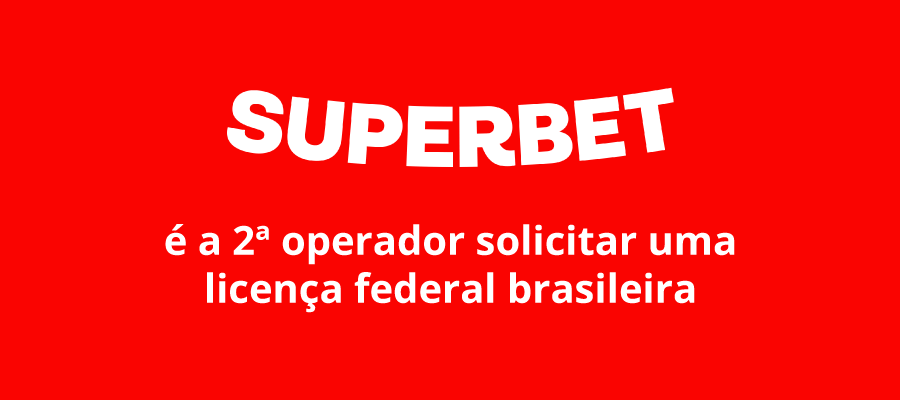 Superbet é a 2ª operador solicitar uma licença federal brasileira.